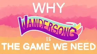 Why Wandersong is the Game We Need Right Now