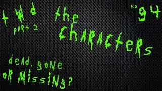 TWD part 2: The Characters #twd #newvideo #podcast