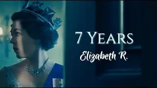 (The Crown) Elizabeth II - 7 YEARS