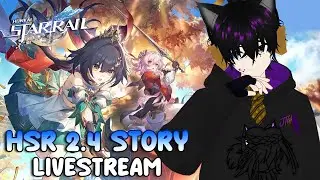 Honkai: Star Rail 2.4 Story Livestream + Q&A
