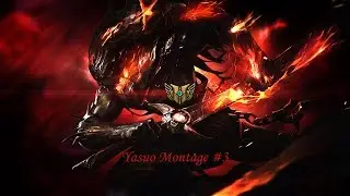 Yasuo Montage #3