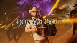 Don Baltazar -  (Video Oficial) - Panchito Arredondo - DEL Records 2025