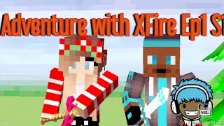 Adventure with XFire Ep 1 S1 Remake