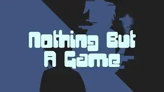 [KiyoteruQuest] Nothing But A Game [Vocaloid Original]
