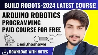 INTRODUCTION TO ROBOTICS WITH ARDUINO PROGRAMMING- BIGINNERS TO ADVANCE IN URDU HINDI- COURSE 2024