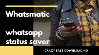 Whatsmatic - whatsapp status saver