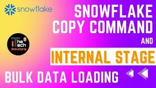 Snowflake Copy Command and Internal Stage | Bulk Data Load Using Internal Stage