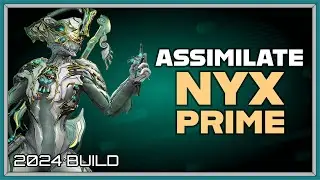 WARFRAME | NYX PRIME ASSIMILATE BUILD GUIDE! 2024 BUILD