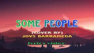 Some People - Cover By: Jovs Barrameda (w/lyrics)
