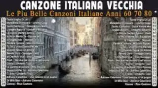 Canzoni Italiane Vecchie - Le 40 Migliori Canzoni Italiane Anni 60 70 e 80 - Canzoni Italia