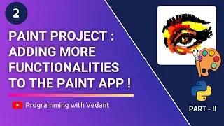 More Functionalities in Paint | Python GUI Development| Part II | Tutorial #17
