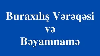 Buraxılış Vərəqəsi Və Bəyamnamə
