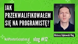 Jak przekwalifikowałem się na programistę - Vlog12