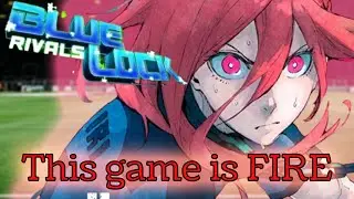 So I tried Blue Lock Rivals... (It was FIRE)