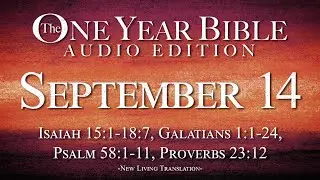 September 14 - One Year Bible Audio Edition