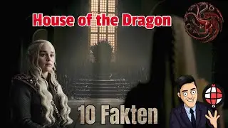 10 FAKTEN über HOUSE of the DRAGON das neue Game of Thrones Prequelserie (2022)