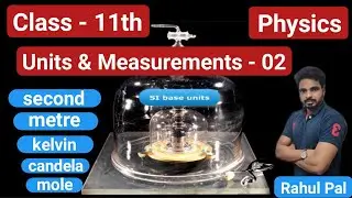 Units and measurements (Part-2) Class 11 |System of Units |Physics |Cbse Ncert |eAcharya