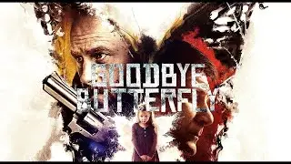 FILM ACTIUNE 2021 SUBTITRAT IN ROMANA GOODBYE, BUTTERFLY