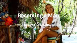 Becoming a Man - by Jenny Scordamaglia