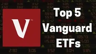 Top 5 Vanguard ETFs 2019