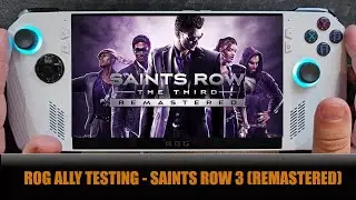 Asus Rog Ally Testing - Saints Row 3 Remastered - Z1 Extreme