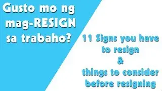 Signs na kailangan mo ng mag RESIGN sa trabaho