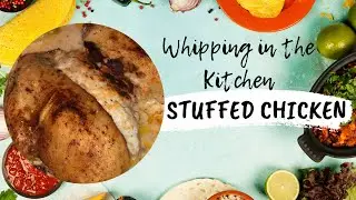 Whipping in the Kitchen: Stuffed Chicken