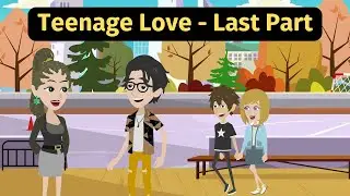Teenage Love Last Part - Practice English Conversation