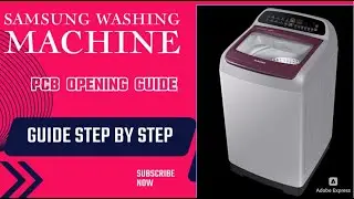 How to Open Samsung Wobble Top Load Washing Machine PCB Panel