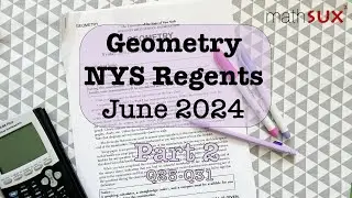 Geometry NYS Regents | June 2024 | Part 2| MathSux