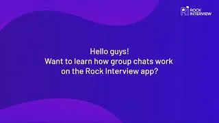Learn how to use Group Chats on Rock Interview!