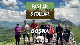 Avrupa'nın heybetli zirvelerini keşfettik! DAĞLAR VE YOLLAR | BOSNA habitat'ta.
