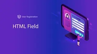 HTML Field: User Registration for WordPress