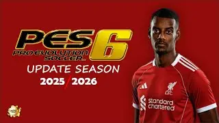 PES 6 - Patch Season 2025/2026 Full Upddate Transfer, Kits, Real Faces | PES 6 Patch 2026
