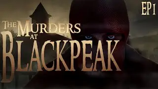 The Murders at Blackpeak | Episode 1 (Rust Show)