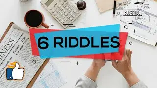 6 Riddles. Can you guess?