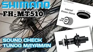 SHIMANO FH-MT510 HUB SOUND CHECK | tunog mayaman |