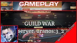 GUILD WAR | BATTLE OF POLESTAR gameplay BATTLE server URANOS3-2