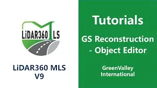 Gaussian Splatting Reconstruction | Object Editor | LiDAR360MLS