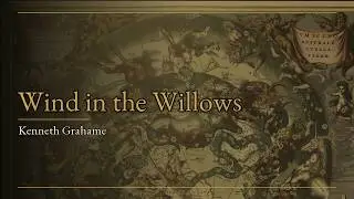 The Wind in the Willows by Kenneth Grahame Full Audiobook A Classic Children's Tale of the Riverbank