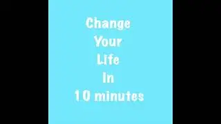 Change Your Life in 10 Minutes Hypnosis