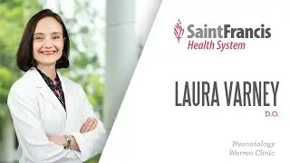 Meet the Physician: Laura Varney, D.O., Neonatology, Saint Francis Children's Hospital