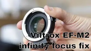 Viltrox EF-M2 infinity focus fix 