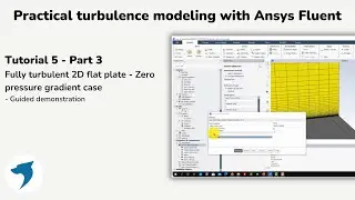 Turbulence modeling with Ansys Fluent | Fully turbulent 2D flat plate - Part 3
