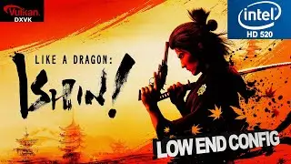 Like a Dragon Ishin Intel HD 520 Low End PC | Low End Config | Vulkan (dxvk)