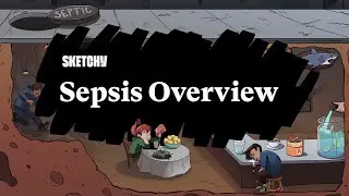 Sepsis Overview (Part 1) | Sketchy Medical  | USMLE Step 2 CK