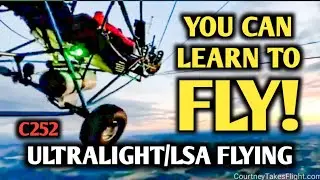 You Can Learn To Fly ULTRALIGHTS, and MORE!  C252
