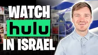 Access How to Watch Hulu in Israel