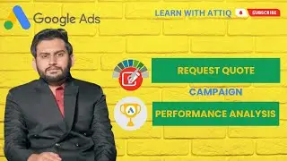 Lecture 183 - How to do Request Quote Campaign Performance Analysis?