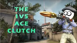 The 1v5 ACE Clutch